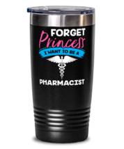 Forget Princess I Want to Be a Pharmacist tumbler Gift For Her Daughter, Wife  - £26.14 GBP