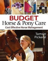 Budget Horse and Pony Care: Cost Effective Horse Management.New Book. - £12.59 GBP