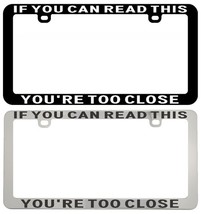 TOO CLOSE BUY ME DINNER FIRST Custom Legal License Plate Frame - $6.92+