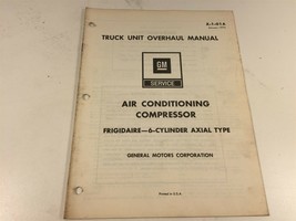 1973 GM Truck Unit Overhaul Manual X-1-01A Air Conditioning Comp Fridgid... - £15.71 GBP