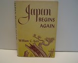 Japan Begins Again. [Paperback] Kerr, William C. - $38.19