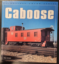 CABOOSE BY MIKE SCHAFER SOFTBOUND BOOK, SHARP COLOR PHOTOS, HISTORY - USED - £9.71 GBP