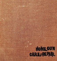 1969 Home Gun Care And Repair 1st Edition Parker Ackley HC Manual Book E69 - $29.99