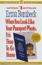 When You Look Like Your Passport Photo Audio by Erma Bombeck 1994 Book - £1.18 GBP