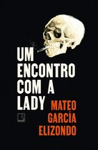 Um Encontro Com A Lady [Paperback] Mateo García Elizondo - £32.90 GBP