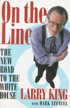 On the Line: The New Road to the White House King, Larry and Stencel, Mark - $3.56