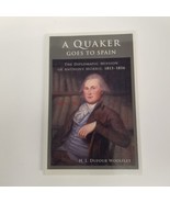 A Quaker Goes To Spain The Diplomatic Mission of Anthony Morris 1813-16,... - £38.89 GBP