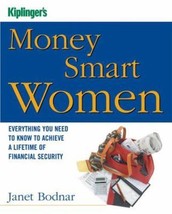 Kiplinger&#39;s Money Smart Women: Everything You Need to Know to Achieve a Lifetime - £7.16 GBP