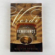 Verdi With a Vengeance: An Energetic Guide to the Life and Complete Works Berger - £7.82 GBP