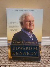 True Compass : A Memoir by Edward M. Kennedy (2011, Trade Paperback / Tr... - $5.99