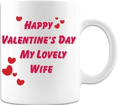 Happy Valentine&#39;s Day My Lovely Wife - Coffee Mug - $18.99
