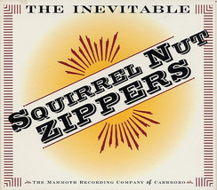 Squirrel Nut Zippers - The Inevitable (CD) (VG) - $4.74