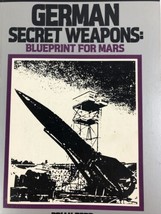 WW II German Secret Weapons Blueprint for Mars by Brian Ford copyright 1... - $8.89