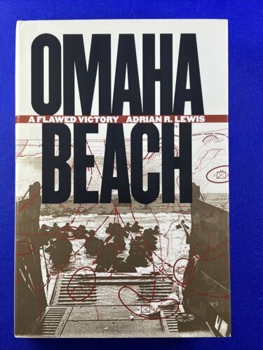Omaha Beach : A Flawed Victory by Adrian R. Lewis 2001 - $13.83
