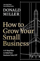 How To Grow Your Small Business: A 6-Step Plan To Help Your Business Take Off Mi - £15.98 GBP