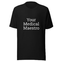 Your Medical Maestro Unisex Medical t-shirt | WT1b | Medical Gift - £15.82 GBP+