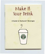 Make It Your Drink A Guide to Starbuck&#39;s Beverages Booklet  - £14.24 GBP