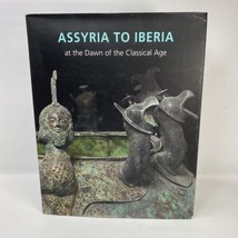 Assyria to Iberia: At the Dawn of the Classica Age Metropolitan Museum Of Art - £33.63 GBP