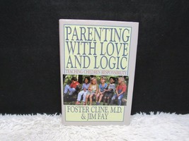 1990 Parenting With Love And Logic By Foster Cline M.D. &amp; Jim Fay Hardba... - £8.36 GBP