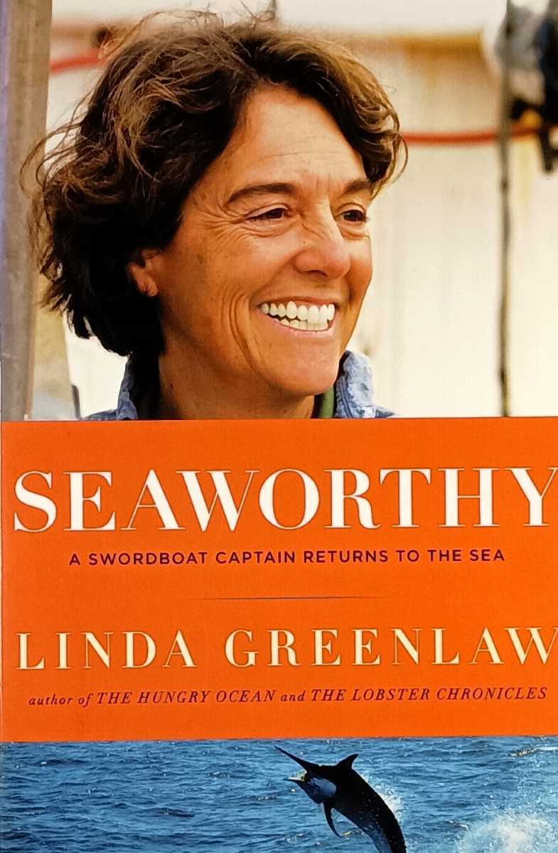 Seaworthy: A Swordboat Captain Returns to the Sea by Linda Greenlaw / 20... - $2.27