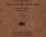 Preliminary Report on Certain Limestones and Dolomites Berks County Penn... - £10.44 GBP