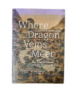 Where Dragon Veins Meet : The Kangxi Emperor and His Estate at Rehe S. W... - $1,335.24 MXN