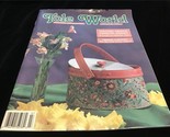 Tole World Magazine July/August 1991 Country French Tapestry Basket - £8.03 GBP