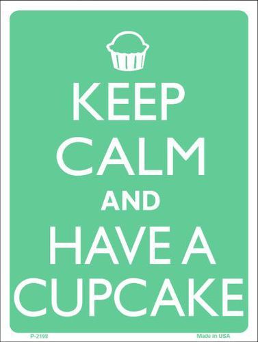 Keep Calm And Have a Cupcake Metal Novelty Parking Sign