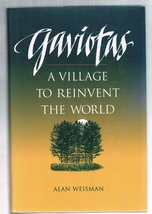 Gaviotas: A Village to Reinvent the World Weisman, Alan - $7.78