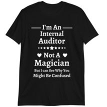 Auditor Tshirt Gifts, I&#39;m an Internal Auditor Not A Magician Shirt Dark ... - £15.46 GBP+