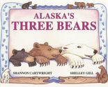 Alaska&#39;s Three Bears (PAWS IV) [Paperback] Gill, Shelley and Cartwright,... - $2.93