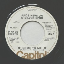 Juice Newton &amp; Silver Spur - Come To Me - Promo - 45 rpm Vinyl 7&quot; Single - $33.32