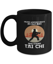 Coffee Mug Funny Never Understimate An Old Man Who Knows Tai Chi  - £15.38 GBP