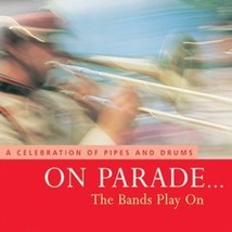 On Parade? the Bands Play On - A Celebration of Pipes and Drums [Audio CD] Vario - £34.20 GBP