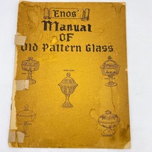 Enos Manual of Old Pattern Glass 1936 Illustrated Guide Earl Enos St Lou... - £14.19 GBP