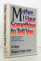 Mother, I Have Something to Tell You Jo Brans and Margaret Taylor Smith - £4.29 GBP