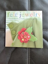 Felt Jewelry : Make 25 Pieces Using Simple Felting Techniques by Teresa Searle - £8.34 GBP
