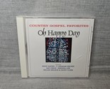 Country Gospel Favorites: Oh Happy Day by Various Artists (CD, Sep-2009,... - £7.46 GBP