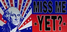 Wholesale Lot of 6 George Washington Miss Me Yet? Vinyl Decal Bumper Sticker - £6.98 GBP
