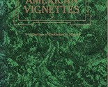 American Vignettes: a Collection of Footnotes to History [Hardcover] Whi... - $4.89