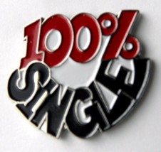 100% Single Funny Novelty Lapel Pin Badge 1 Inch - £4.30 GBP