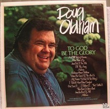 To God Be The Glory [Vinyl] Doug Oldham - $29.69