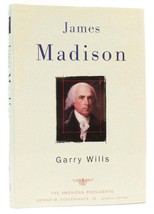 Garry Wills &amp;  Arthur M.  Schlesinger Jr. JAMES MADISON The American Presidents - £45.06 GBP