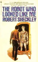 The Robot Who Looked Like Me Sheckley, Robert - £15.92 GBP