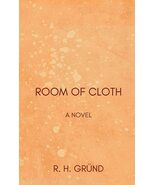 Room of Cloth [Paperback] Gründ, Mr. R. H. - $178.10 MXN