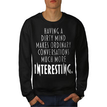 Wellcoda Dirty Mind Interest Mens Sweatshirt, Funny Casual Pullover Jumper - £23.72 GBP+