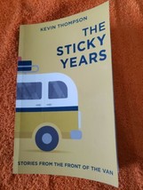 The Sticky Years Stories From the Front of the Van by Kevin Thompson Paperback - £7.81 GBP