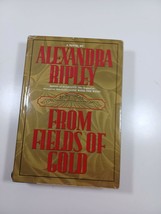 from Fields of Gold by alexandra ripley 1994 hardcover/Dust jacket - £5.45 GBP