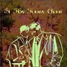 Si Hoy Fuera Ayer - CD Factory Sealed - $228.08 MXN