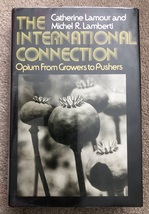 The International Connection: Opium...Growers to Pushers - Lamour, Lamberti 1974 - £6.25 GBP